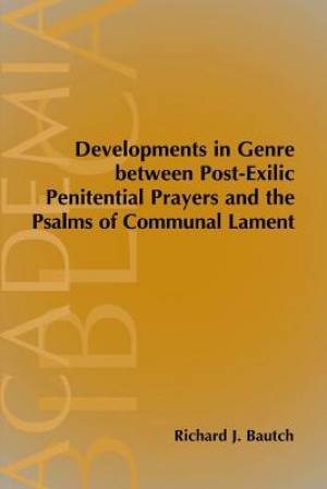 Developments in Genre between Post-Exilic Penitential Prayers and the