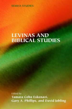 Levinas And Biblical Studies By Tamara Cohn Eskenazi (Paperback)