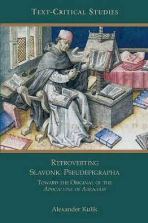 Retroverting Slavonic Pseudepigrapha By Alexander Kulik (Paperback)