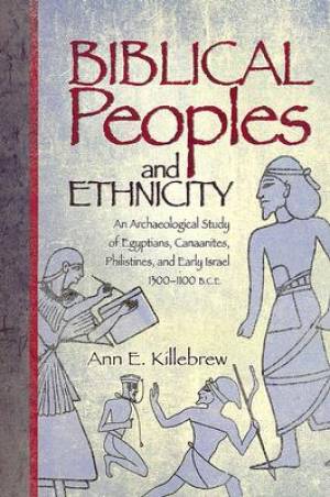 Biblical Peoples and Ethnicity An Archaeological Study of Egyptians