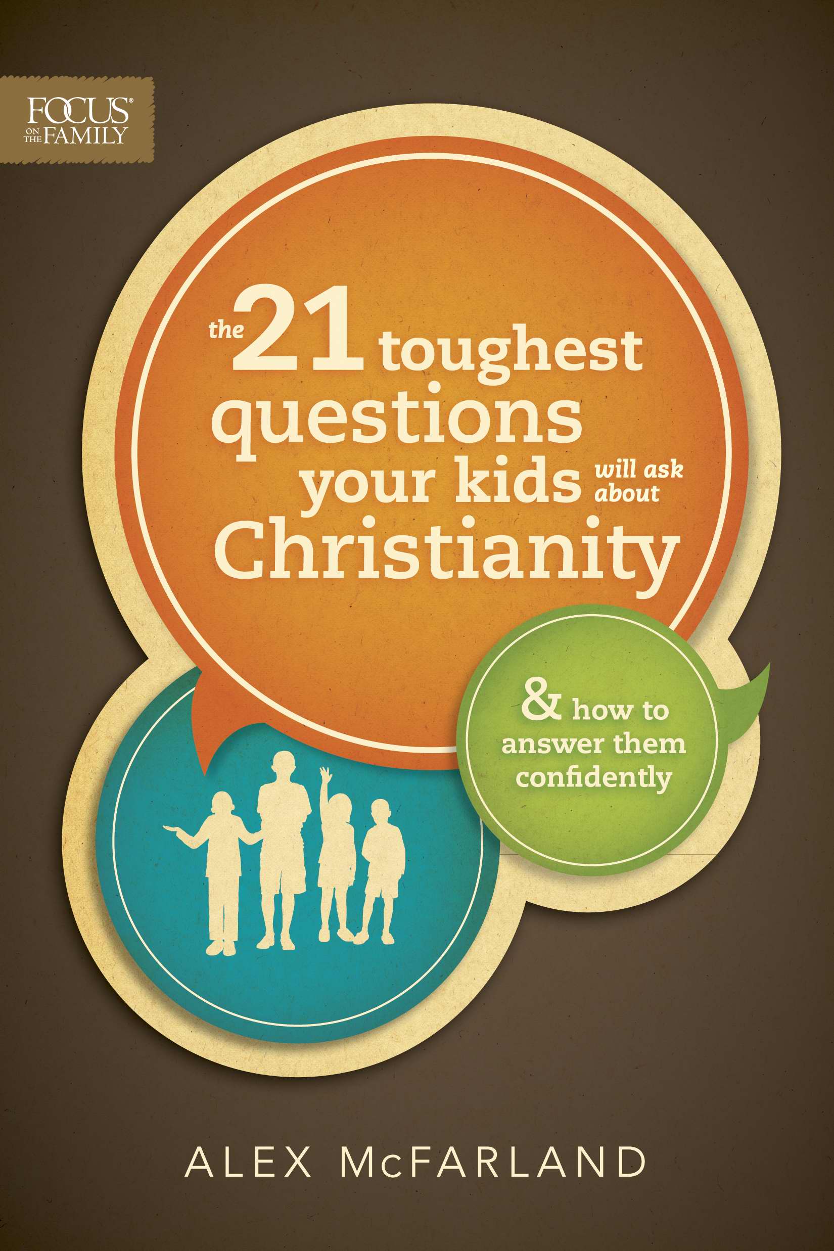 21 Toughest Questions Your Kids Will Ask By Alex Mc Farland (Paperback)