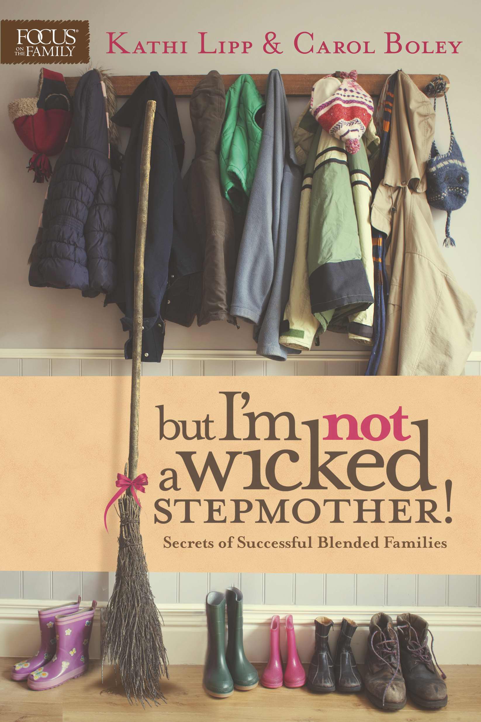 But I'm NOT a Wicked Stepmother By Kathi Lipp Carol Boley (Paperback)