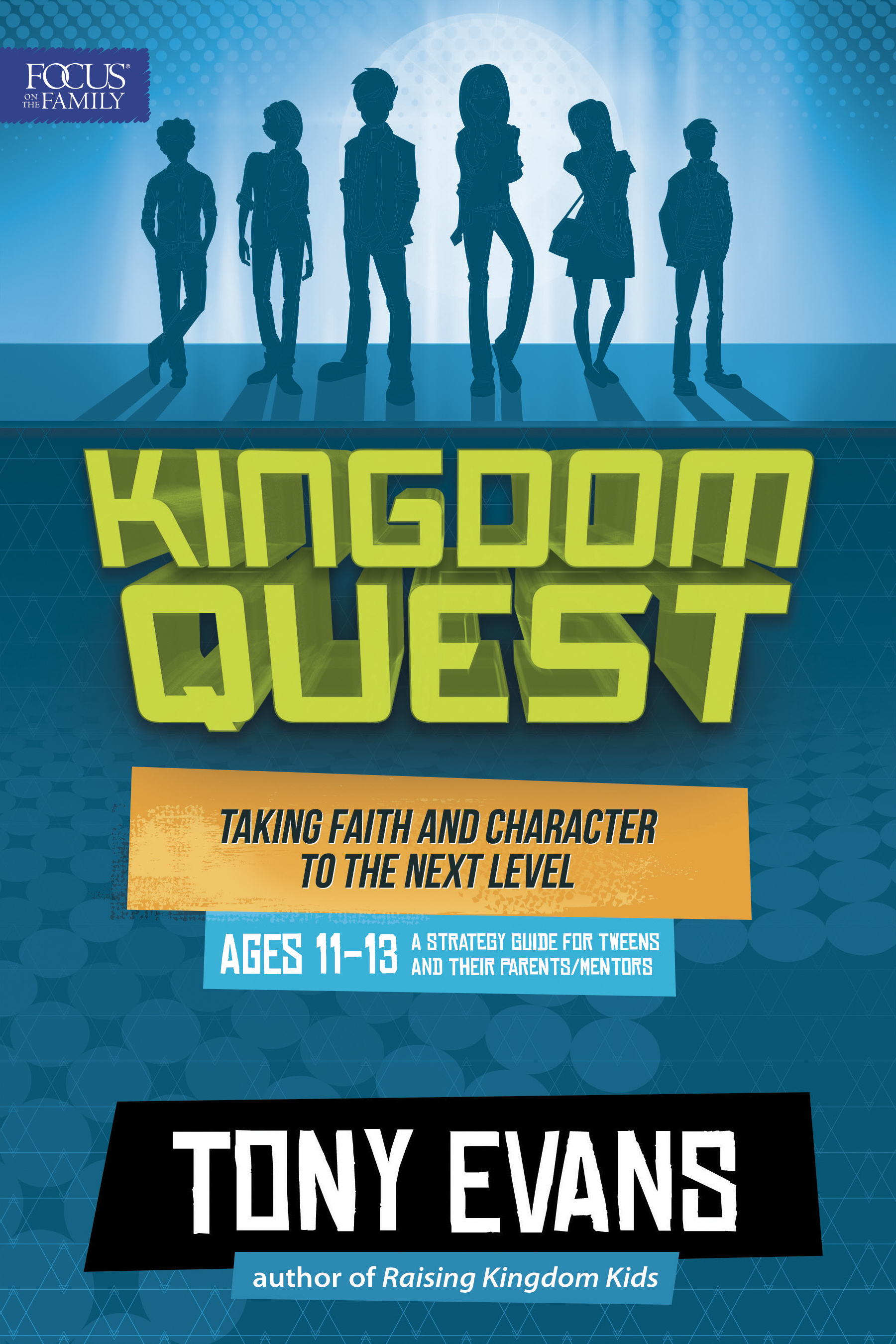 Kingdom Quest A Strategy Guide for Tweens and Their Parents Mentors