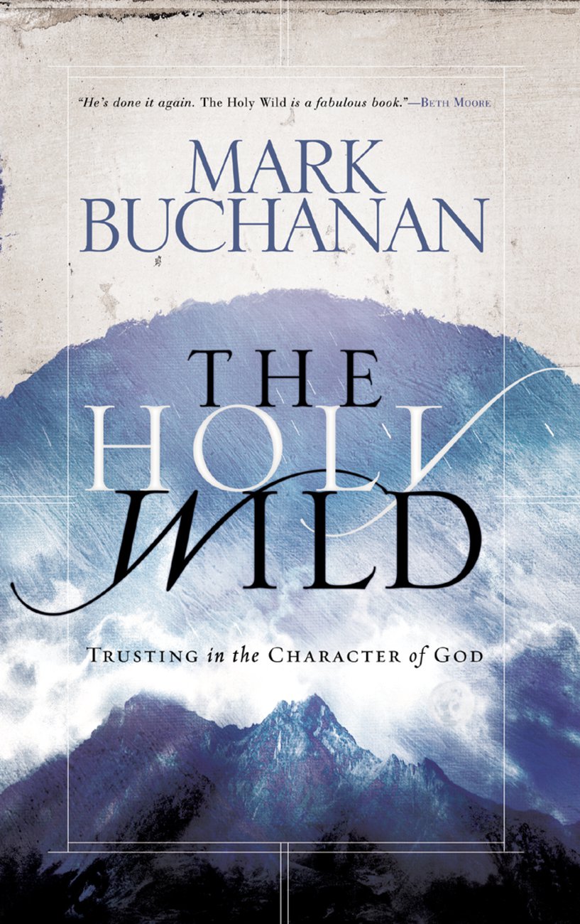 The Holy Wild By Mark Buchanan (Paperback) 9781590524480