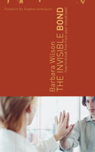 The Invisible Bond By Barbara Wilson (Paperback) 9781590525425