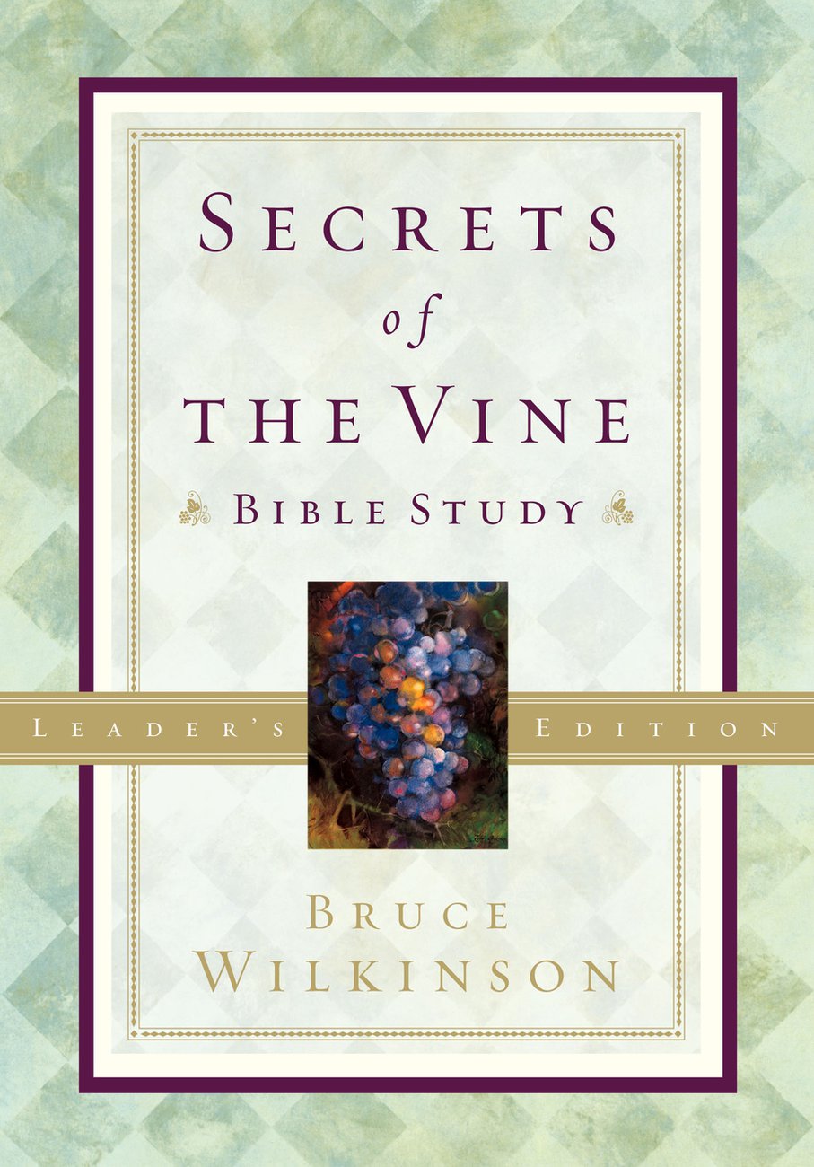 Secrets of the Vine Leader's Guide By Bruce Wilkinson (Paperback)