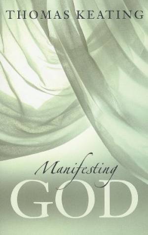 Manifesting God By Thomas O C S O Keating (Paperback) 9781590560853