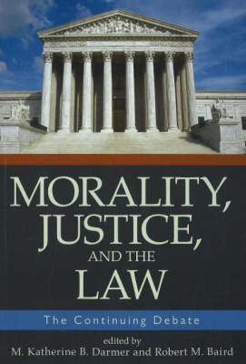 Morality Justice and the Law By M Katherine B Darmer Robert M Baird