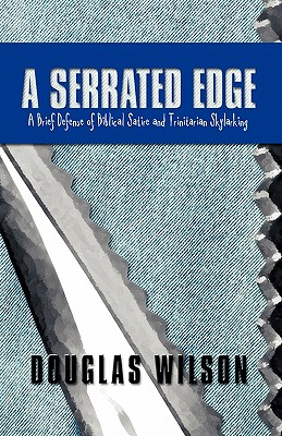 A Serrated Edge A Brief Defense of Biblical Satire and Trinitarian Sk