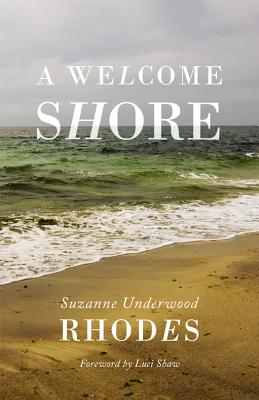 A Welcome Shore By Suzanne Underwood Rhodes (Paperback) 9781591280743