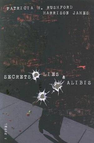 Secrets Lies & Alibis By James Rushford (Paperback) 9781591450818