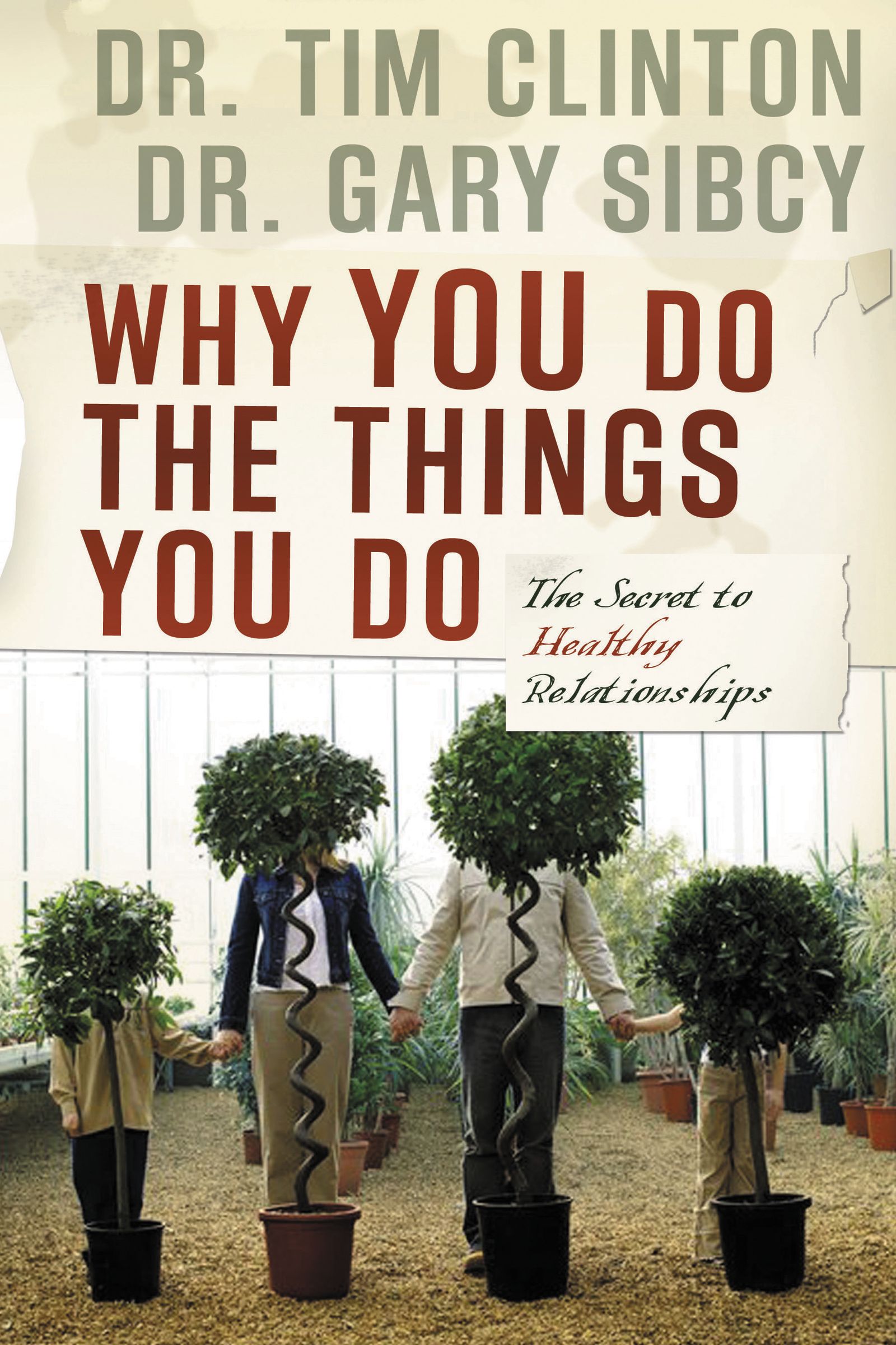 Why You Do the Things You Do By Tim Clinton Gary Sibcy (Hardback)