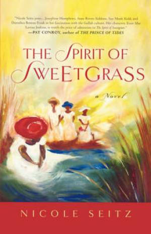 The Spirit Of Sweetgrass By Nicole Seitz (Paperback) 9781591455066