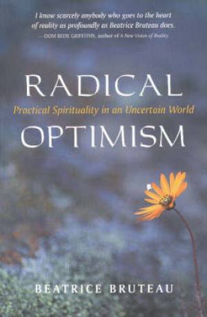 Radical Optimism By Dr Beatrice Bruteau (Paperback) 9781591810018