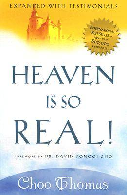 Heaven Is So Real By Choo Thomas (Paperback) 9781591857891