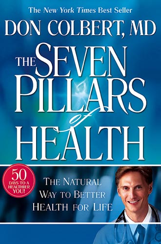 The Seven Pillars of Health By Don Colbert Donald Colbert (Hardback)