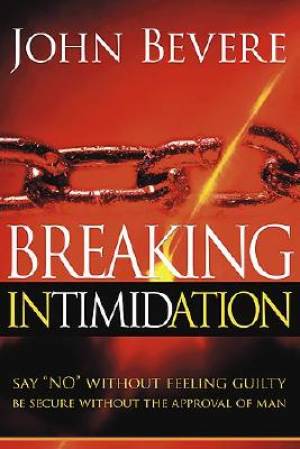 Breaking Intimidation By John Bevere (Paperback) 9781591858812