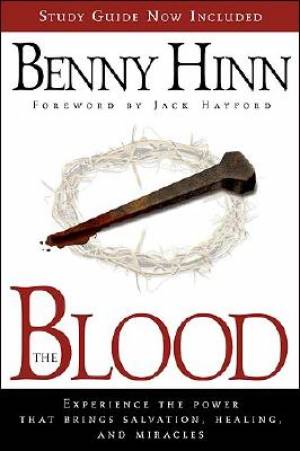 The Blood By Benny Hinn (Paperback) 9781591859567