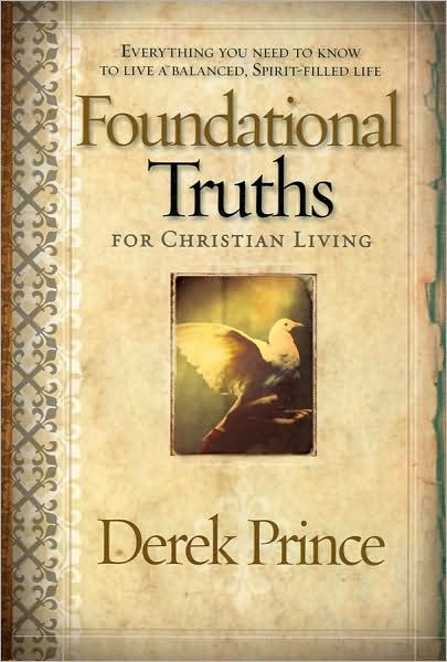 Foundational Truths By Derek Prince (Paperback) 9781591859826