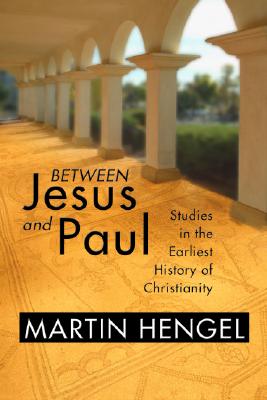 Between Jesus and Paul By Martin Hengel (Paperback) 9781592441891