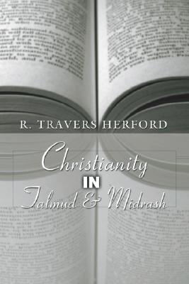 Christianity in Talmud and Midrash By R T Herford (Paperback)