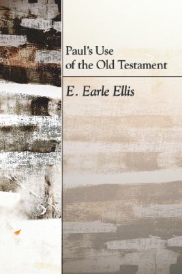 Paul's Use of the Old Testament By Ellis E Earle Ellis (Paperback)