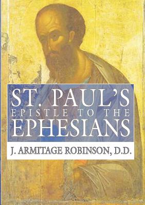 St Paul's Epistle to the Ephesians By J Armitage Robinson (Paperback)