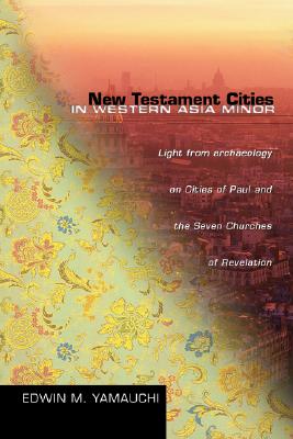 New Testament Cities in Western Asia Minor (Paperback) 9781592442300