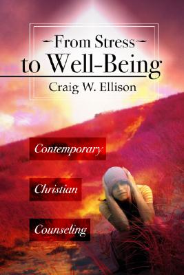 From Stress to Well-Being By Craig Ellison (Paperback) 9781592442683