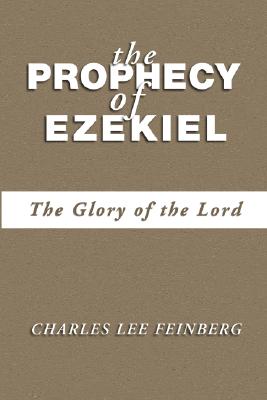 The Prophecy of Ezekiel By Charles L Feinberg (Paperback)