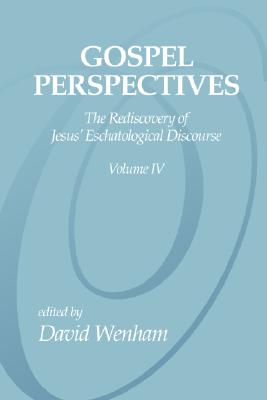 Gospel Perspectives Volume 4 By Wenham David (Paperback) 9781592442867