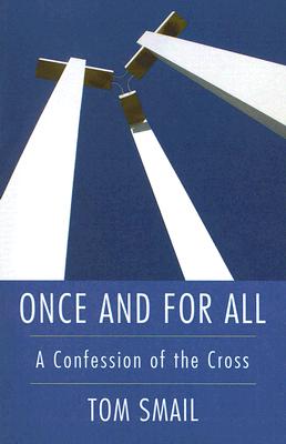 Once And For All By Tom Smail (Paperback) 9781592443444