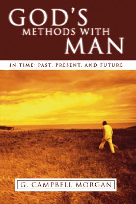 God's Methods with Man By Morgan G Campbell Morgan (Paperback)