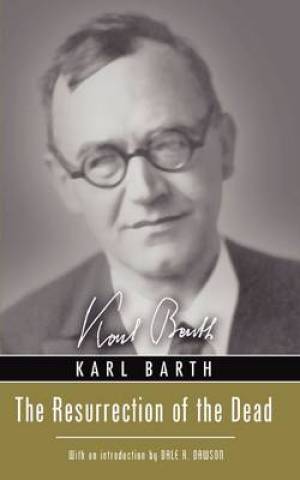 Resurrection of the Dead By Karl Barth (Paperback) 9781592443833