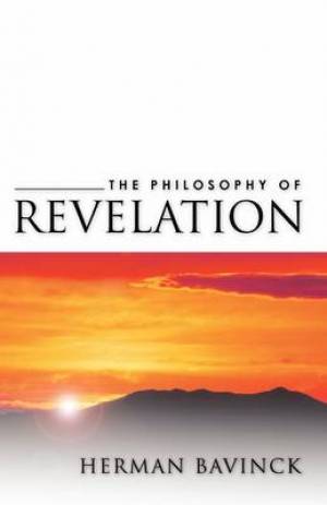 Philosophy of Revelation By Herman Bavinck (Paperback) 9781592443925