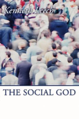 The Social God By Leech Kenneth (Paperback) 9781592444083