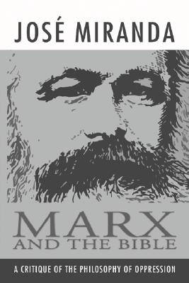 Marx and the Bible By Jose Porfir Miranda (Paperback) 9781592444854