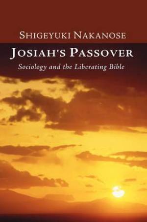 Josiah's Passover Sociology and the Liberating Bible (Paperback)