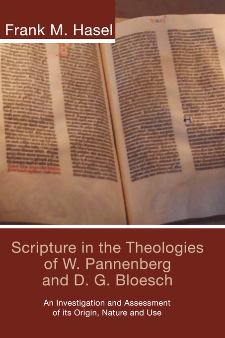 Scripture in the Theologies of W Pannenberg and D G Bloesch