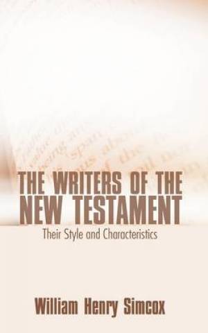 Writers of the New Testament Their Style and Characteristics