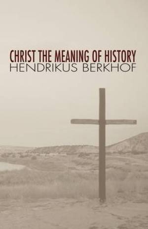 Christ the Meaning of History