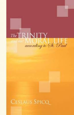 Trinity and Our Moral Life According to St Paul