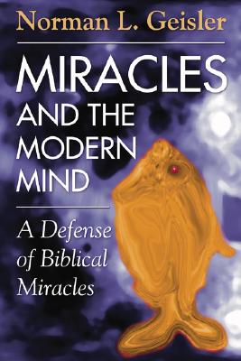 Miracles and the Modern Mind By Geisler Norman L Geisler (Paperback)