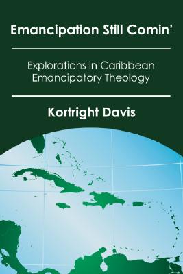 Emancipation Still Comin' By Davis Kortright (Paperback) 9781592447497