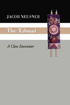 The Talmud A Close Encounter By Neusner Jacob Neusner (Paperback)