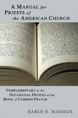 Manual for Priests of the American Church Complimentary to the Occasi