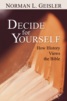 Decide for Yourself How History Views the Bible (Paperback)