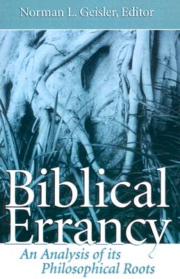 Biblical Errancy By Geisler Norman L (Paperback) 9781592447848