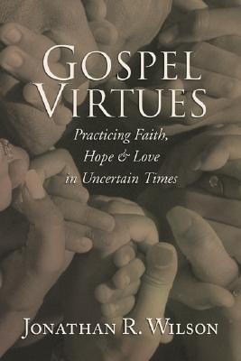 Gospel Virtues By Jonathan R Wilson (Paperback) 9781592447947