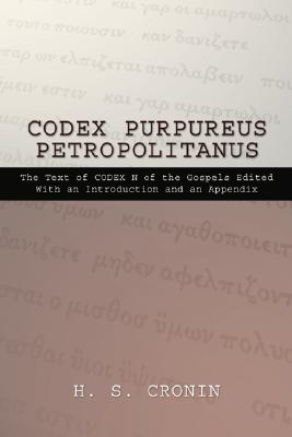 Codex Purpureus Petropolitanus By H S Cronin (Paperback) 9781592448302